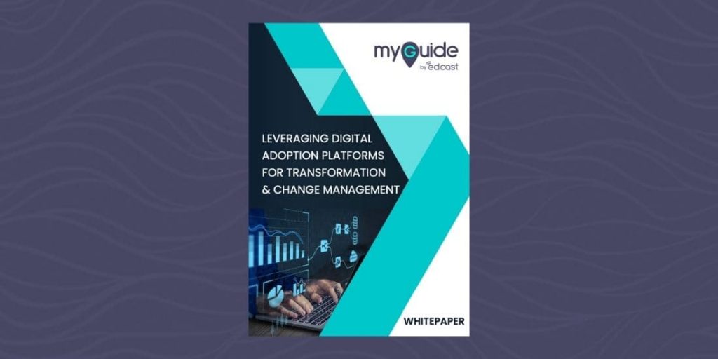 EdCast | MyGuide Case Study Leveraging Digital Adoption Platform for Transformation and Change Management